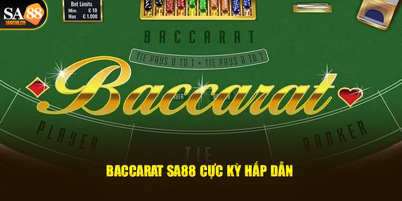 Baccarat SA88 cực kỳ hấp dẫn