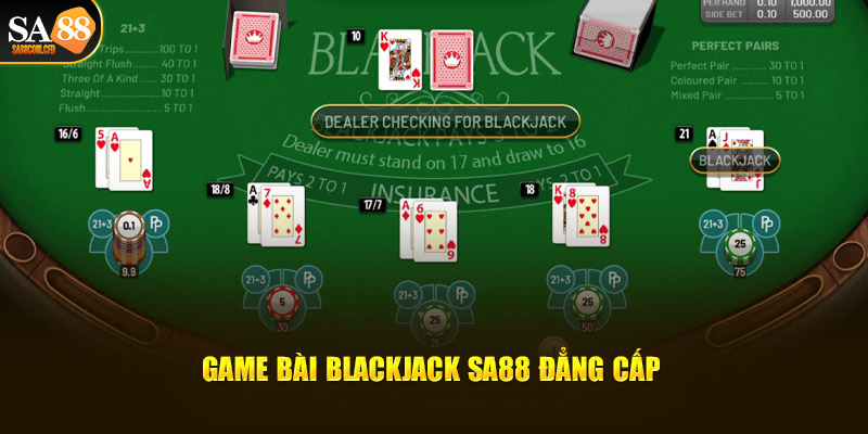 Game bài Blackjack SA88 casino đẳng cấp