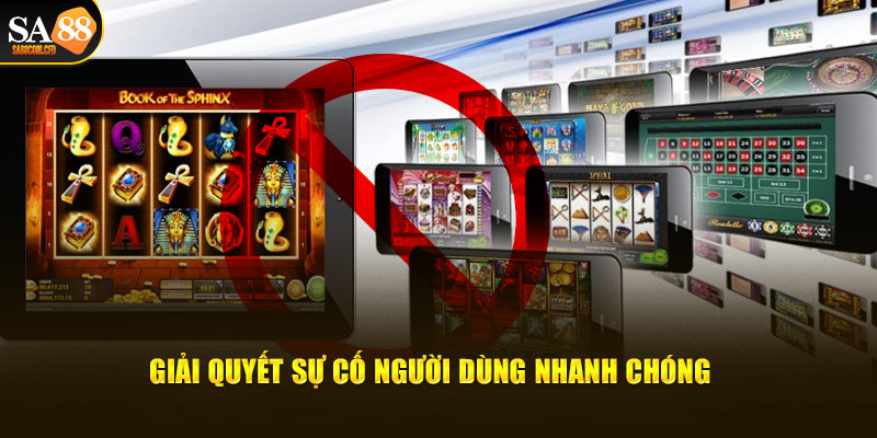 Giải quyết sự cố người dùng nhanh chóng