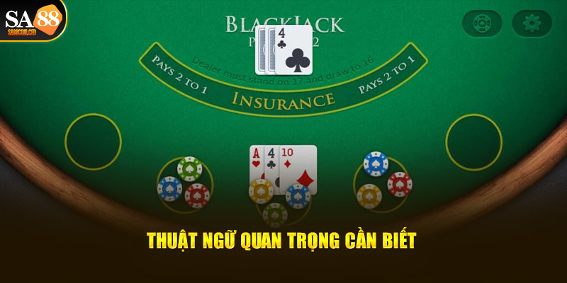 Thuật ngữ blackjack quan trọng cần biết