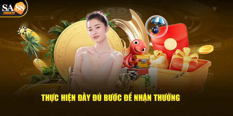 Thực hiện đầy đủ bước đặp nhập Sa88 để nhận thưởng