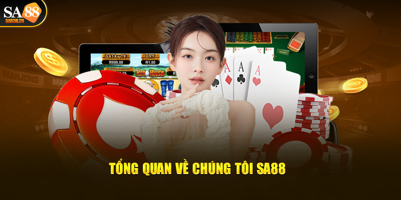 Tổng quan về chúng tôi SA88 